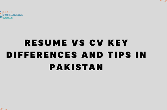 Resume vs CV Key Differences And Tips In Pakistan