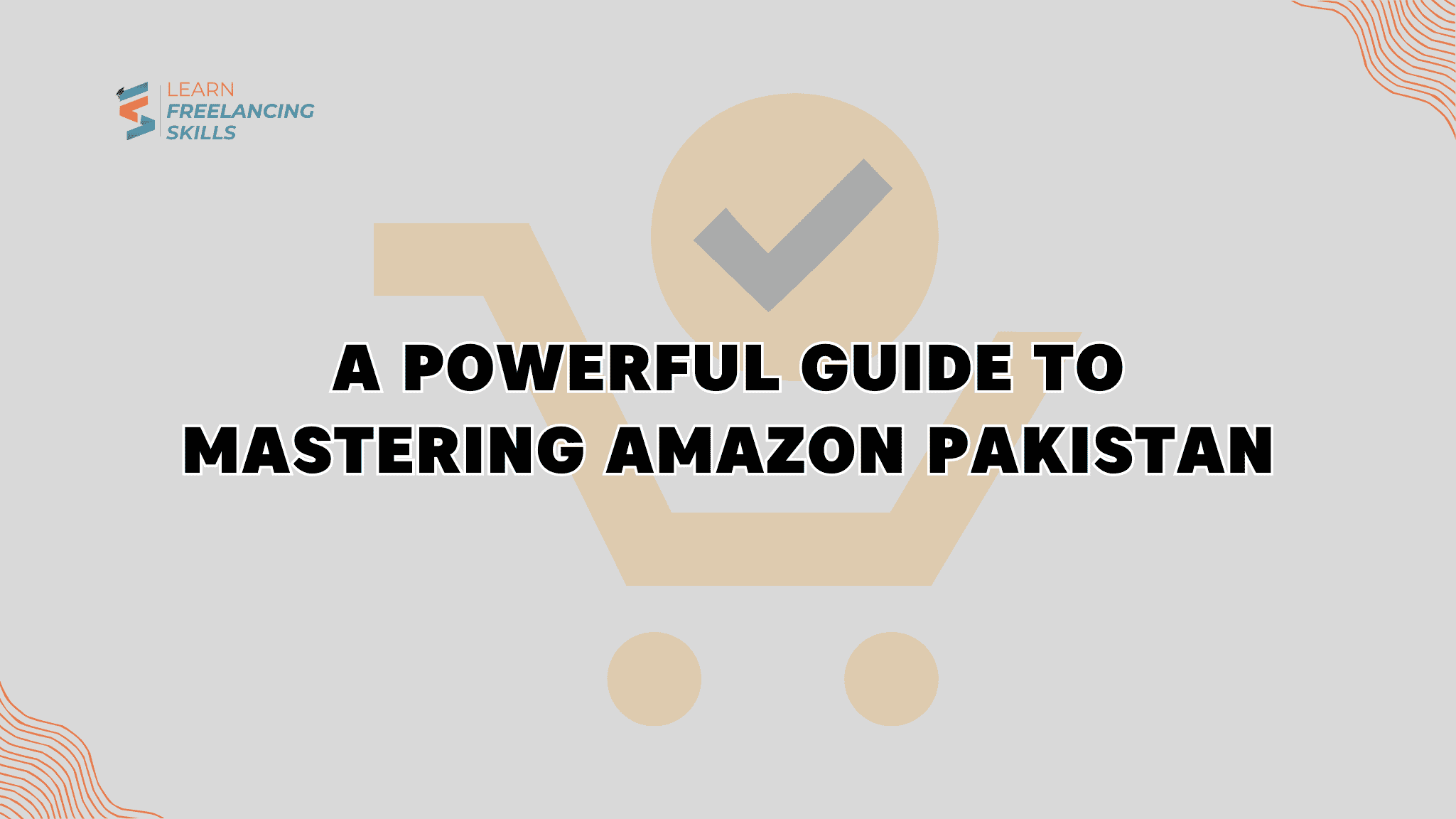 A Powerful Guide to Mastering Amazon Pakistan