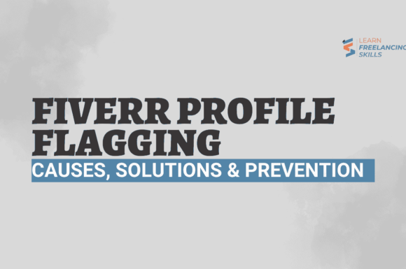 Fiverr Profile Flagging – Causes, Solutions & Prevention