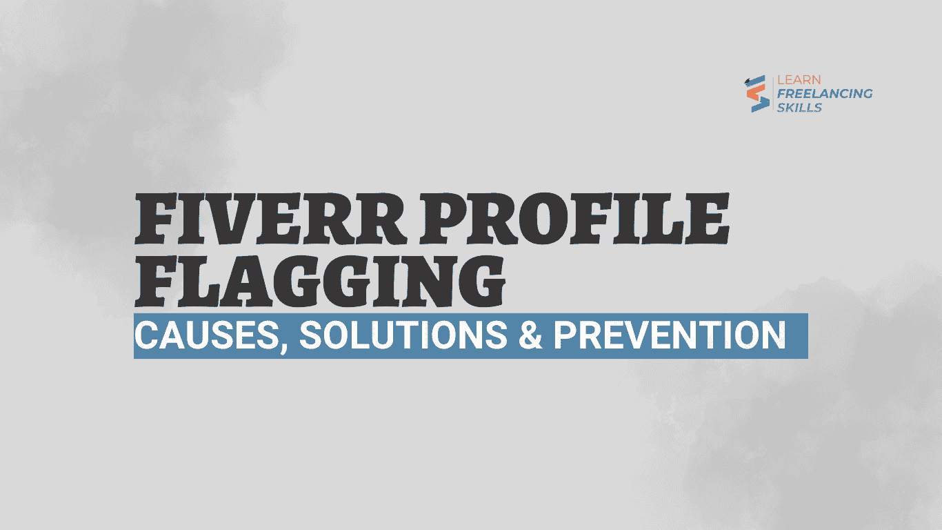 Fiverr Profile Flagging – Causes, Solutions & Prevention