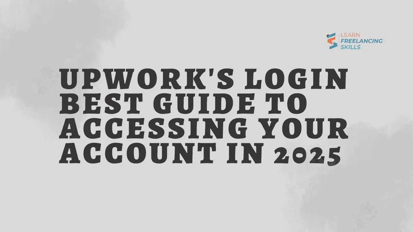 Upwork’s Login Best Guide to Accessing Your Account in 2025