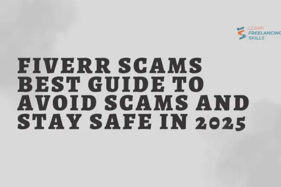 Fiverr Scams Best Guide to Avoid Scams and Stay Safe in 2025
