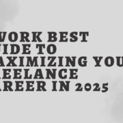 Uwork Best Guide to Maximizing Your Freelance Career in 2025