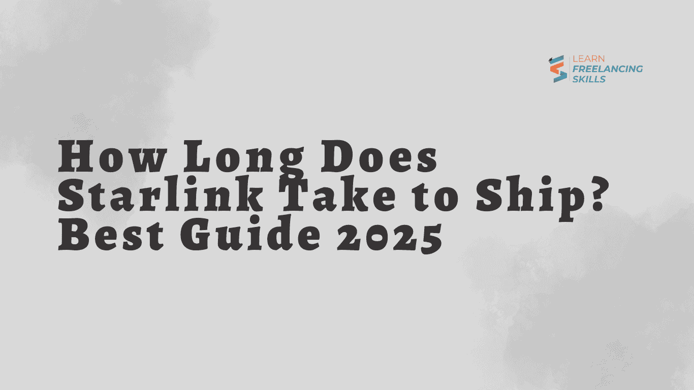 How Long Does Starlink Take to Ship? Best Guide 2025