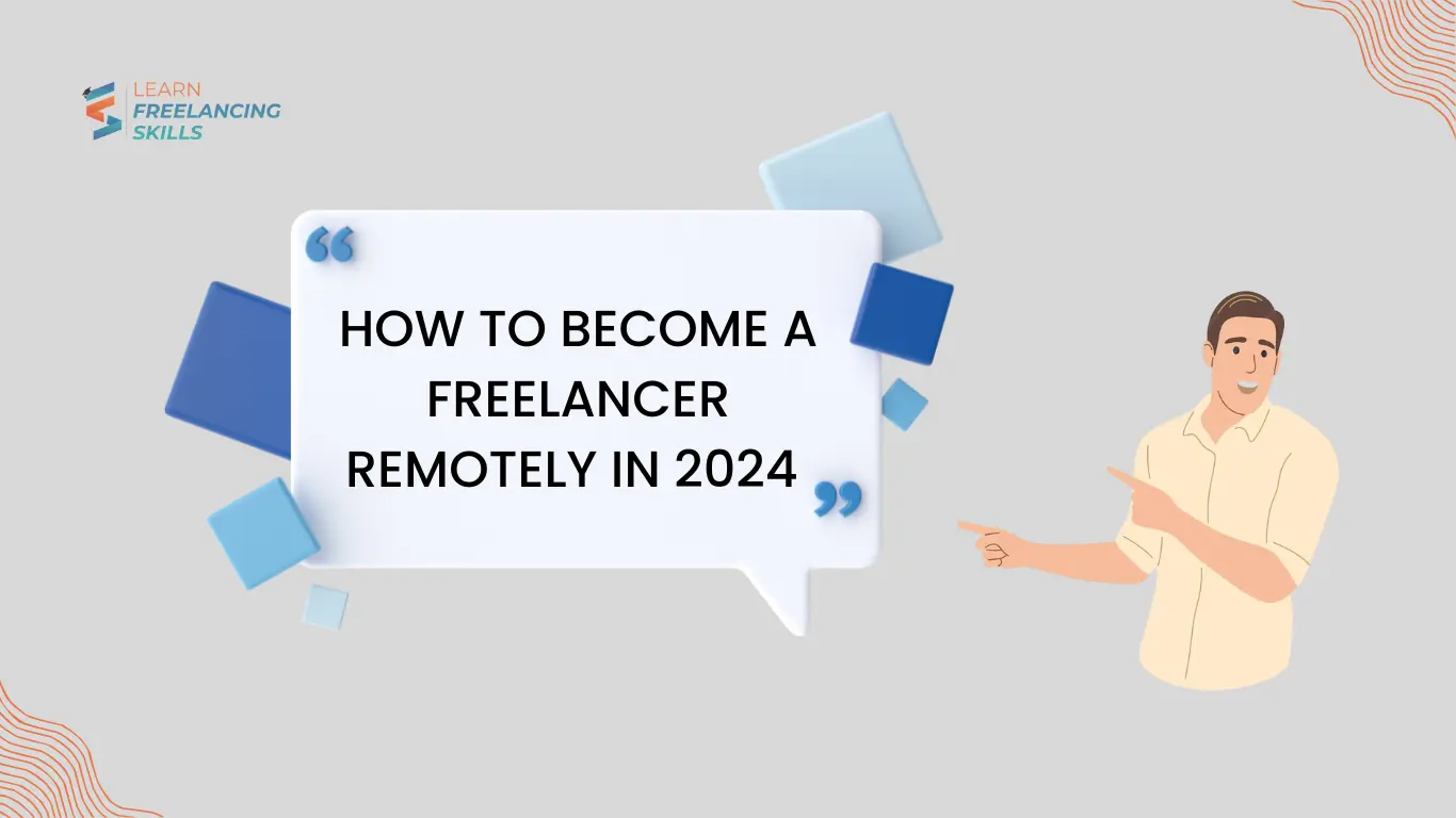 How to Become a Freelancer remotely in 2024