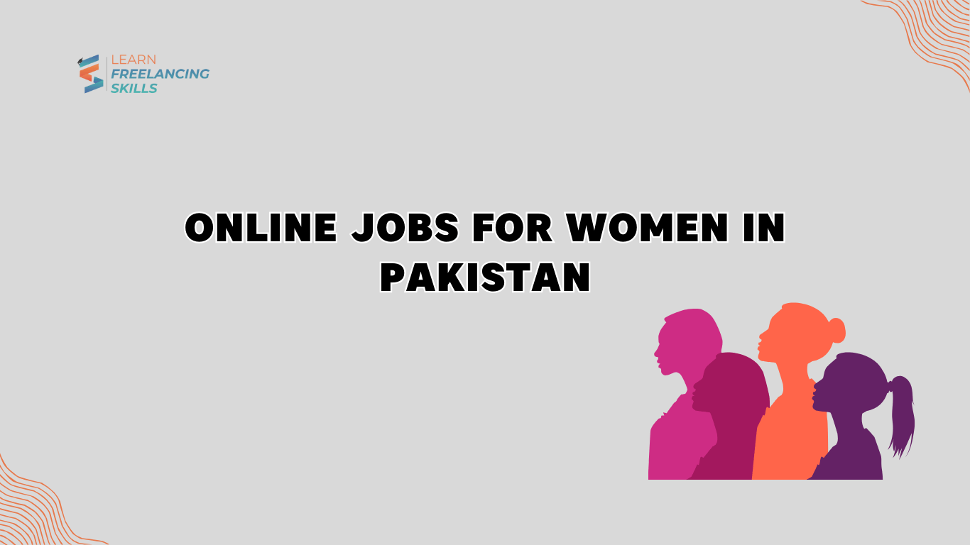 Best Online Jobs for Women in Pakistan