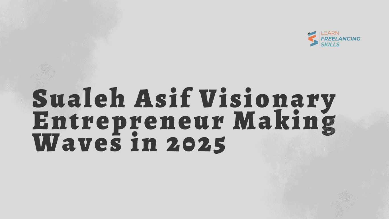 Sualeh Asif Visionary Entrepreneur Making Waves in 2025