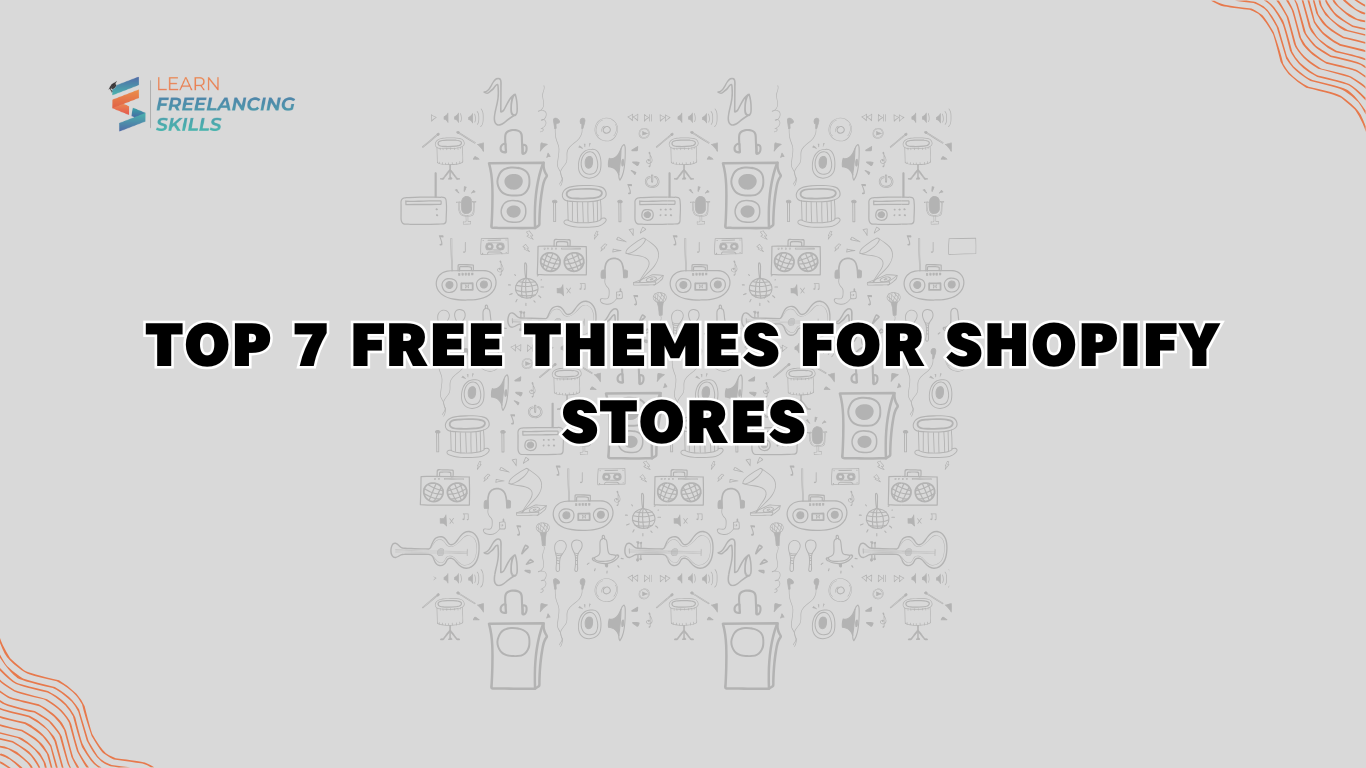 Top 7 Shopify Store Template Themes download For Free