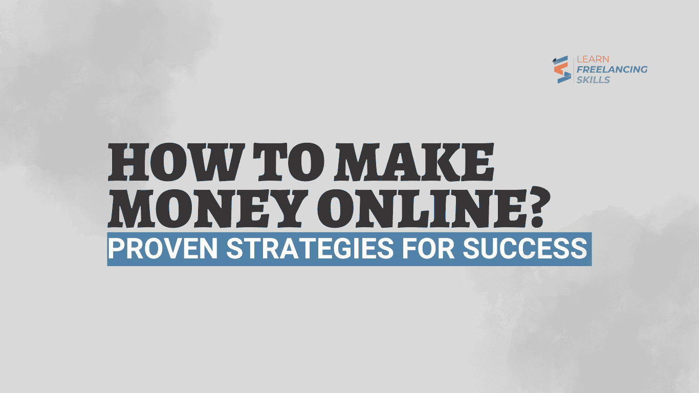 How to Make Money Online – Proven Strategies for Success